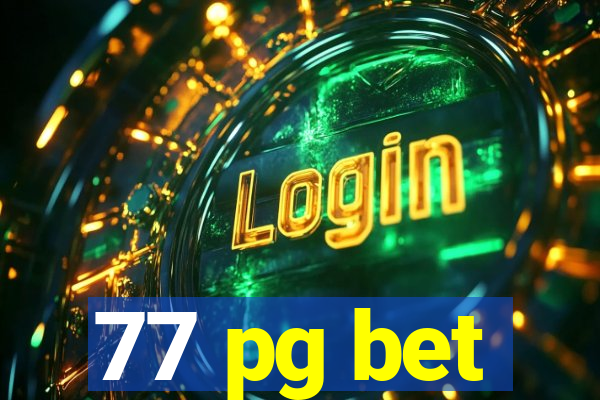 77 pg bet